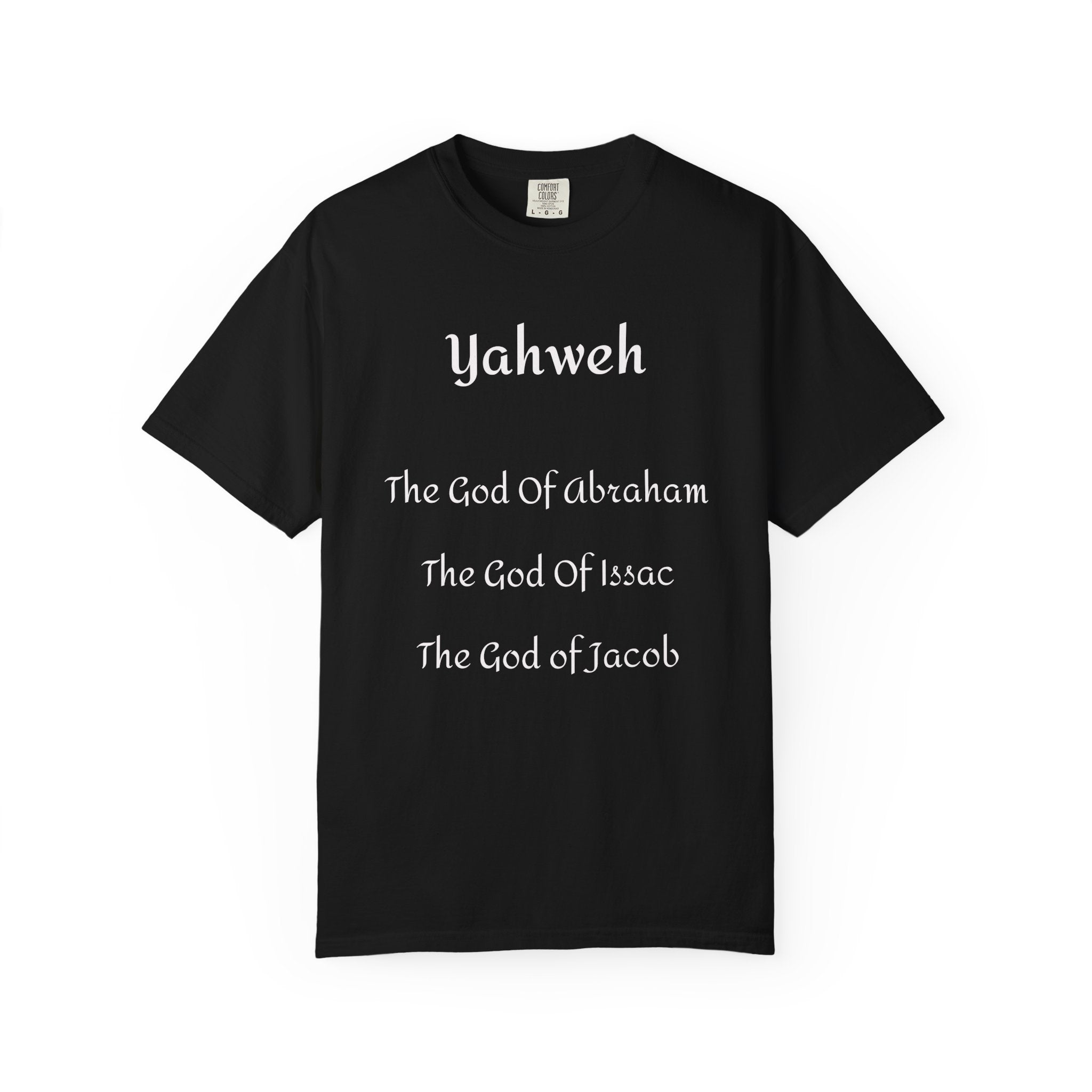 The God of Abraham, Isaac, Jacob’ T Shirt