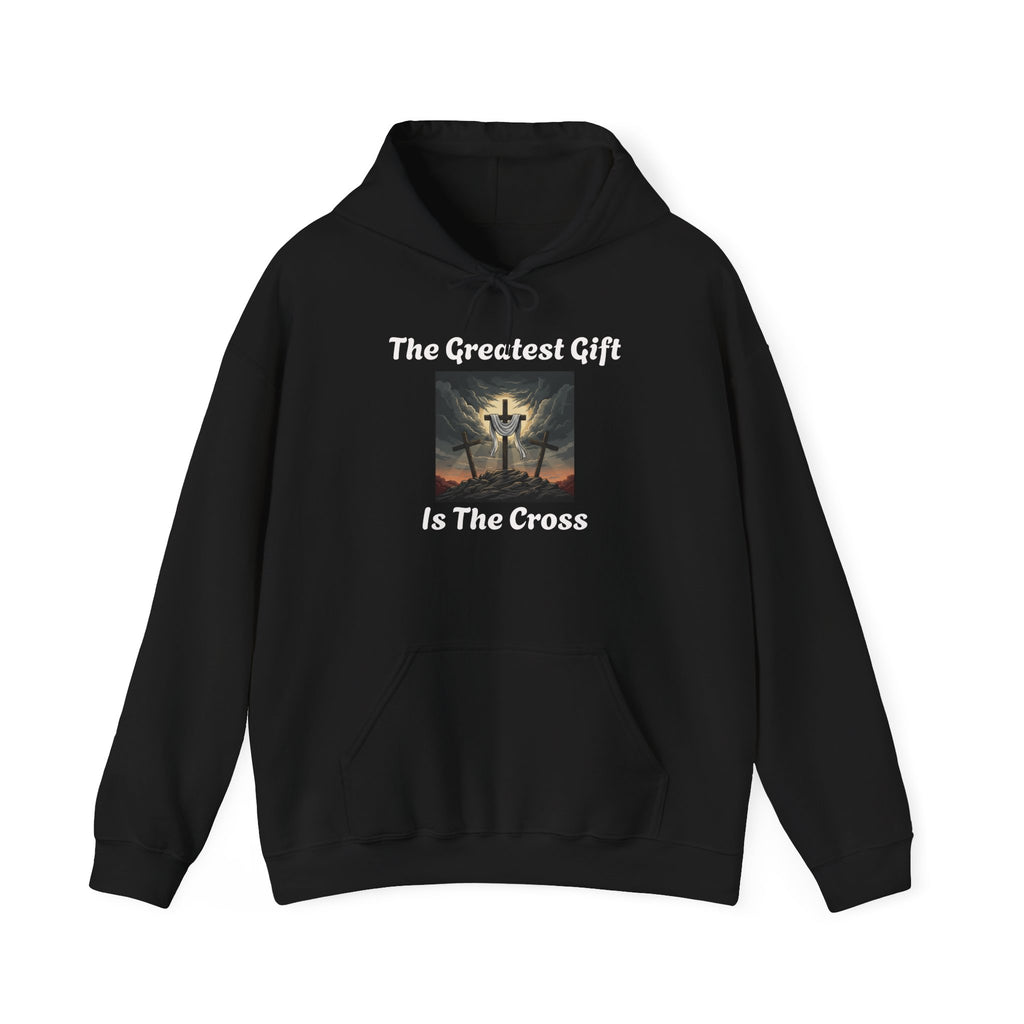 "The Greatest Gift Is The Cross" Hoodie