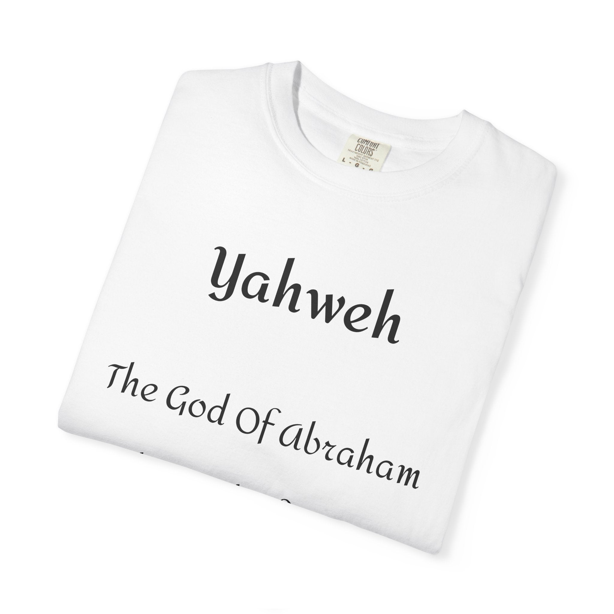 The God of Abraham, Isaac, Jacob’ T Shirt