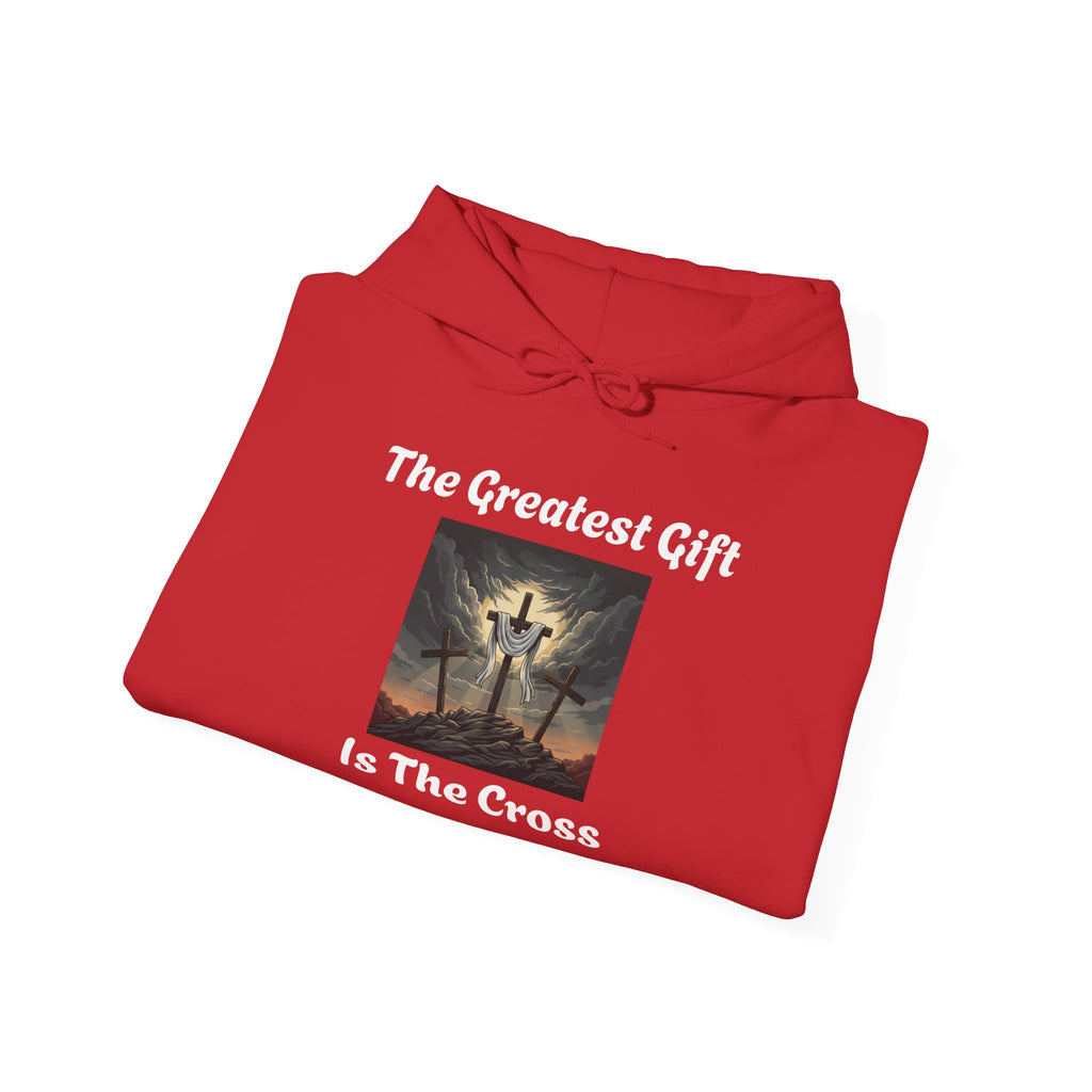 "The Greatest Gift Is The Cross" Hoodie