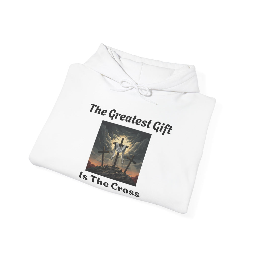 "The Greatest Gift Is The Cross" Hoodie