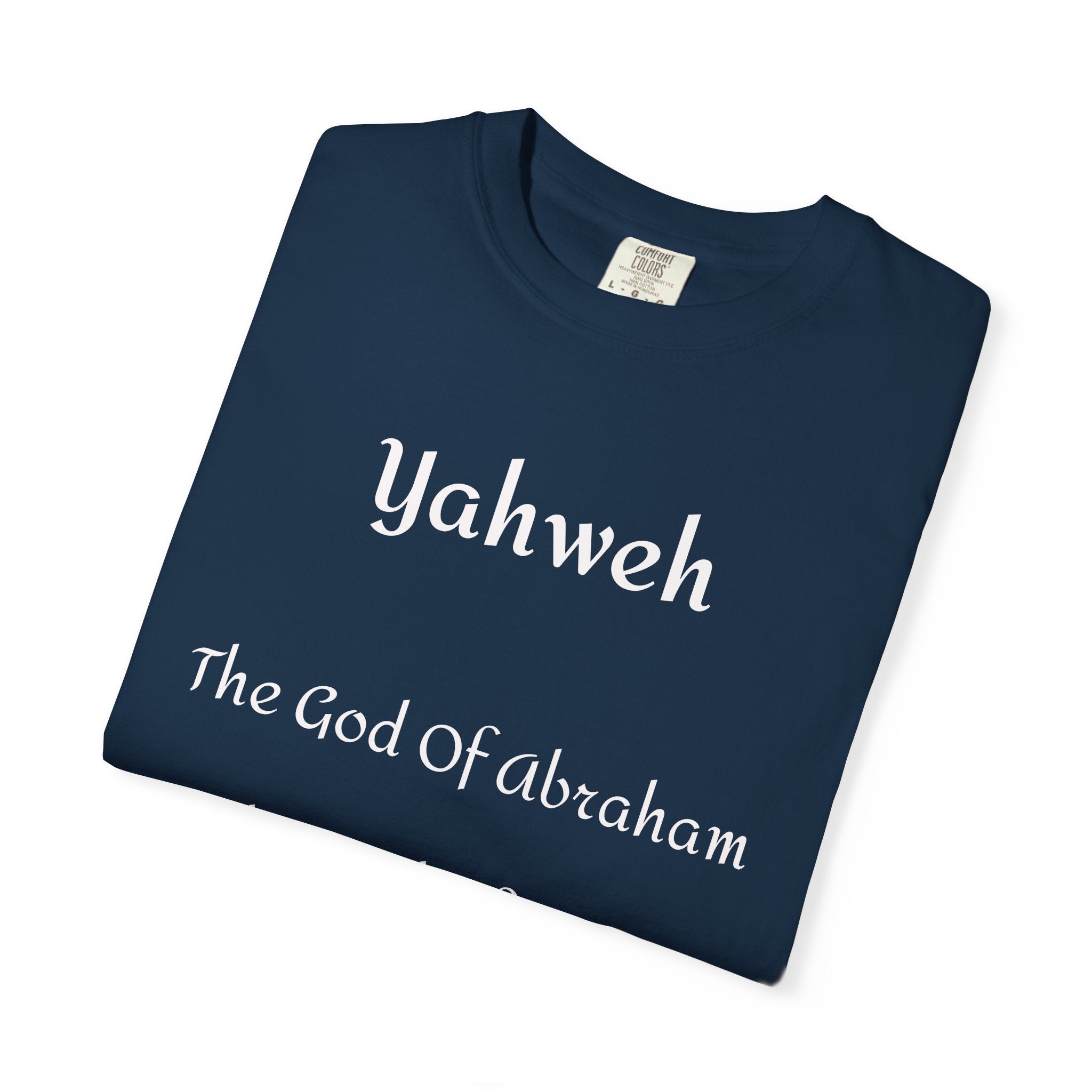 The God of Abraham, Isaac, Jacob’ T Shirt