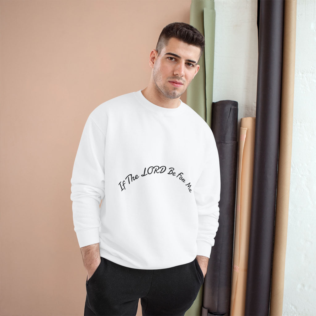 'If The Lord Be For Me' Champion Sweatshirt