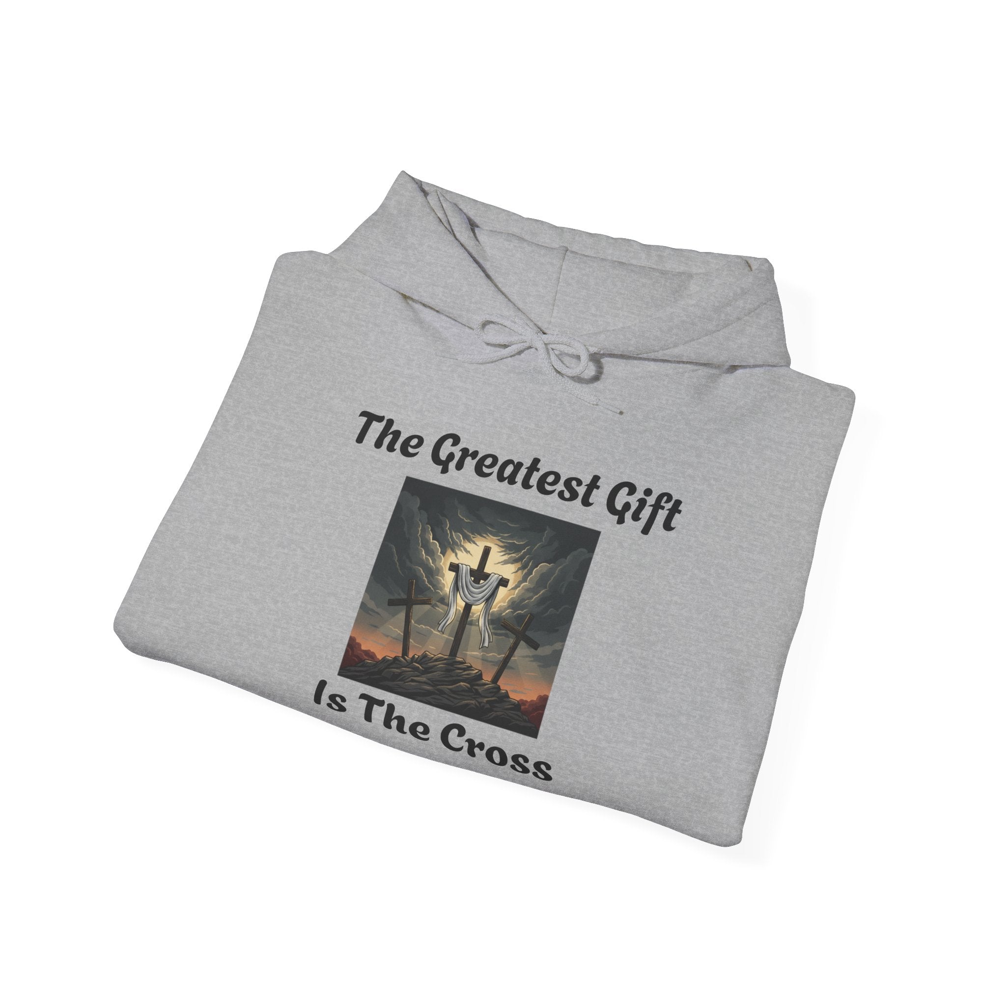 "The Greatest Gift Is The Cross" Hoodie
