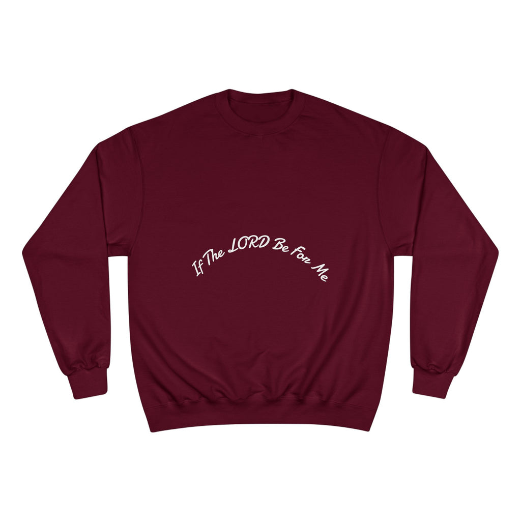 'If The Lord Be For Me' Champion Sweatshirt