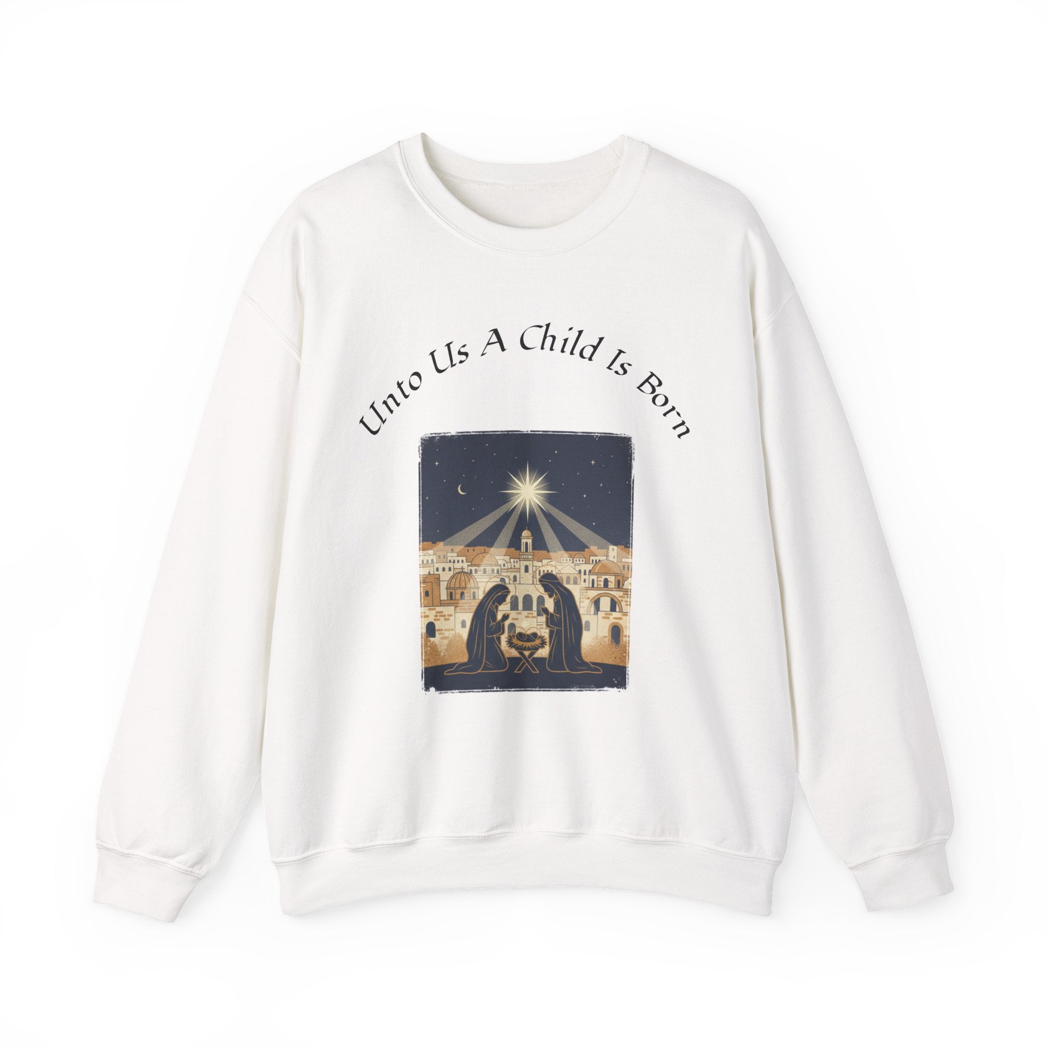 "Unto Us A Child Is Born" SweatShirt