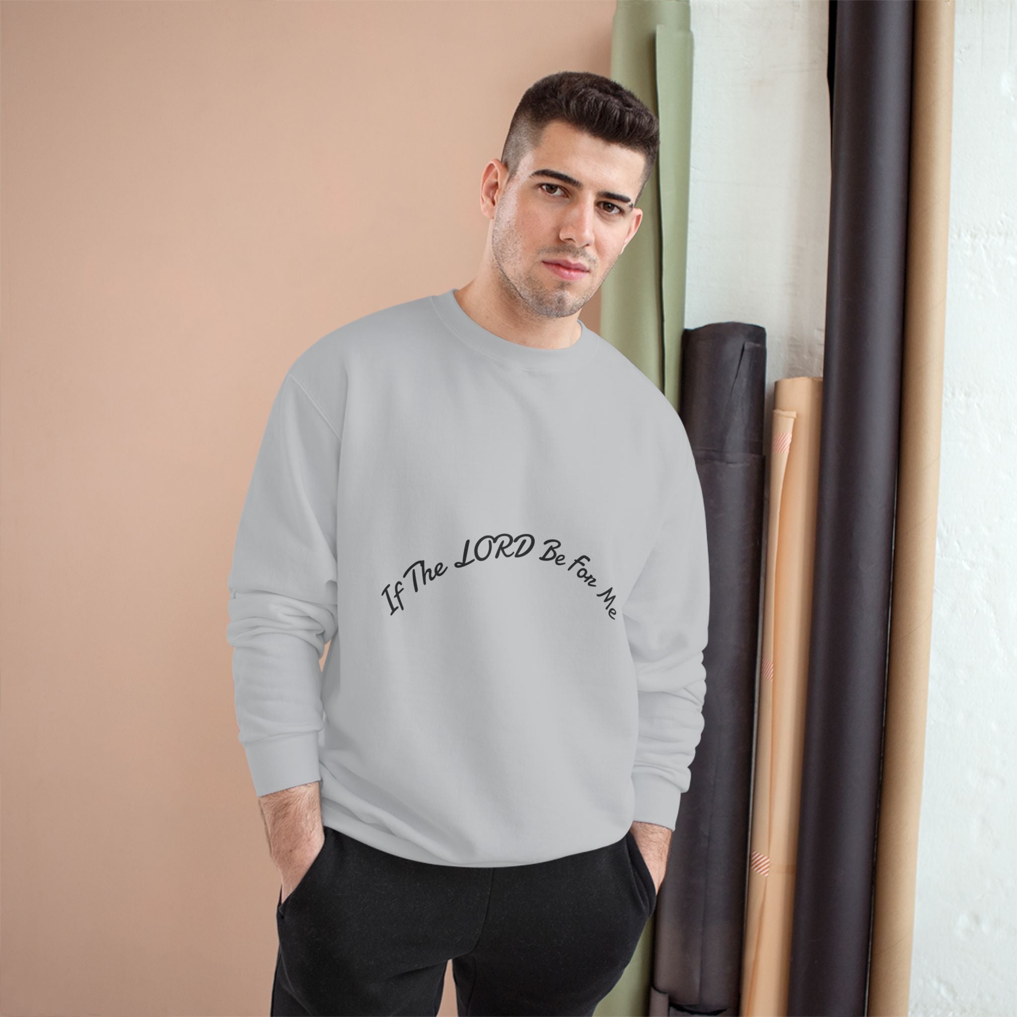 'If The Lord Be For Me' Champion Sweatshirt