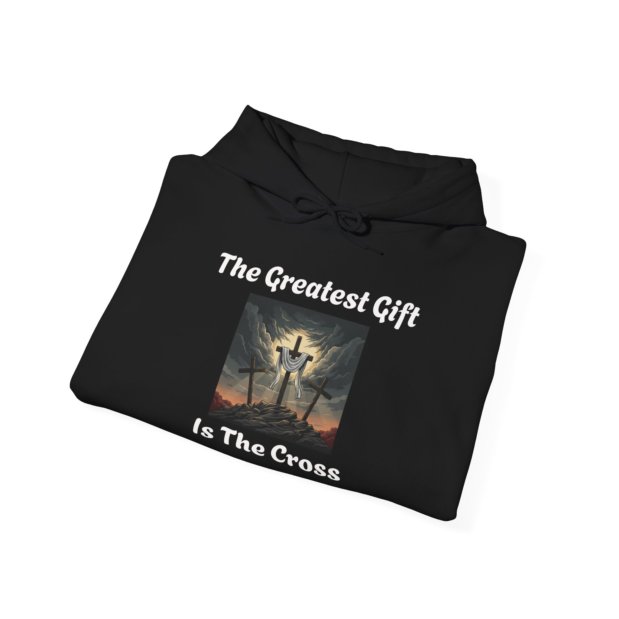 "The Greatest Gift Is The Cross" Hoodie