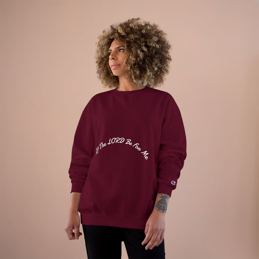 'If The Lord Be For Me' Champion Sweatshirt