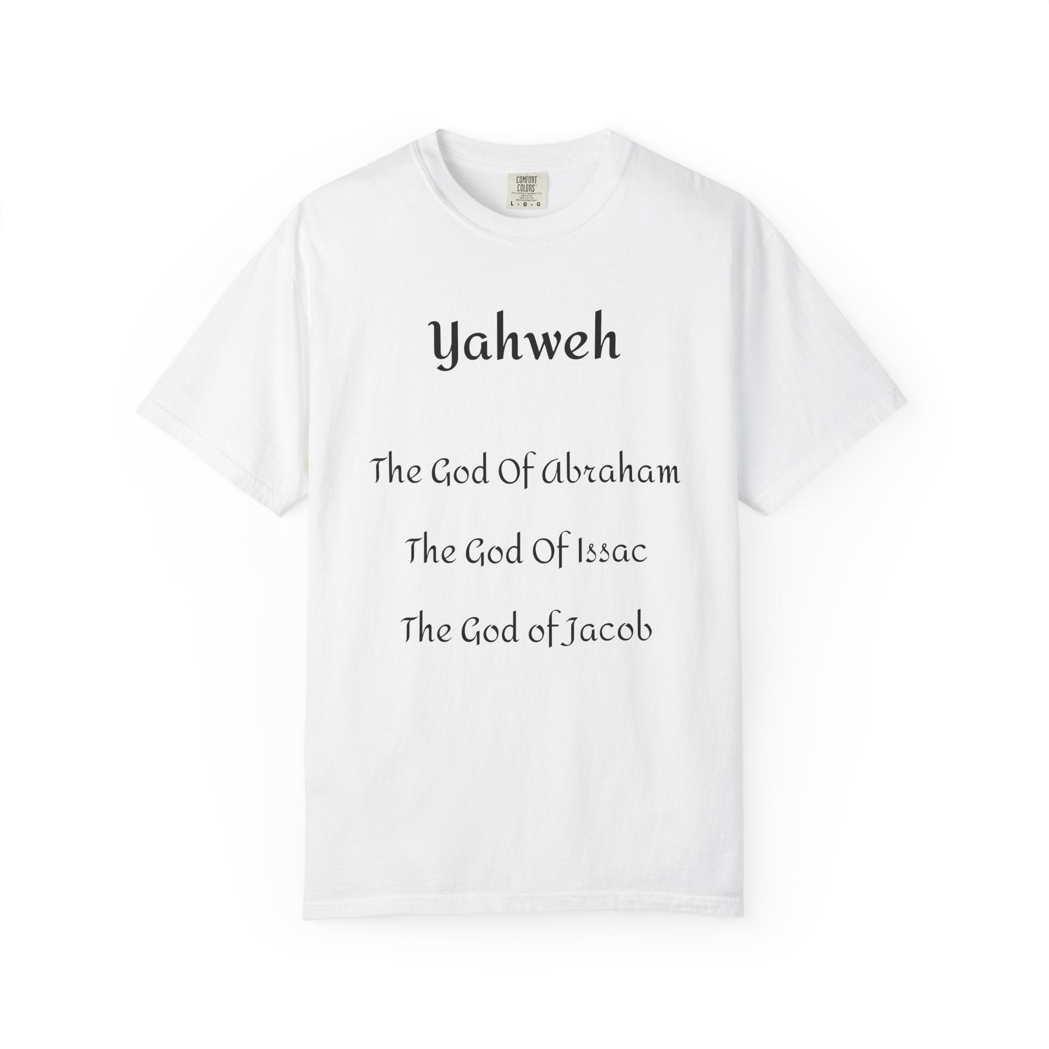 The God of Abraham, Isaac, Jacob’ T Shirt
