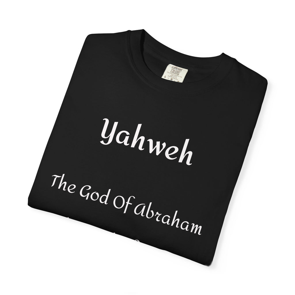 The God of Abraham, Isaac, Jacob’ T Shirt