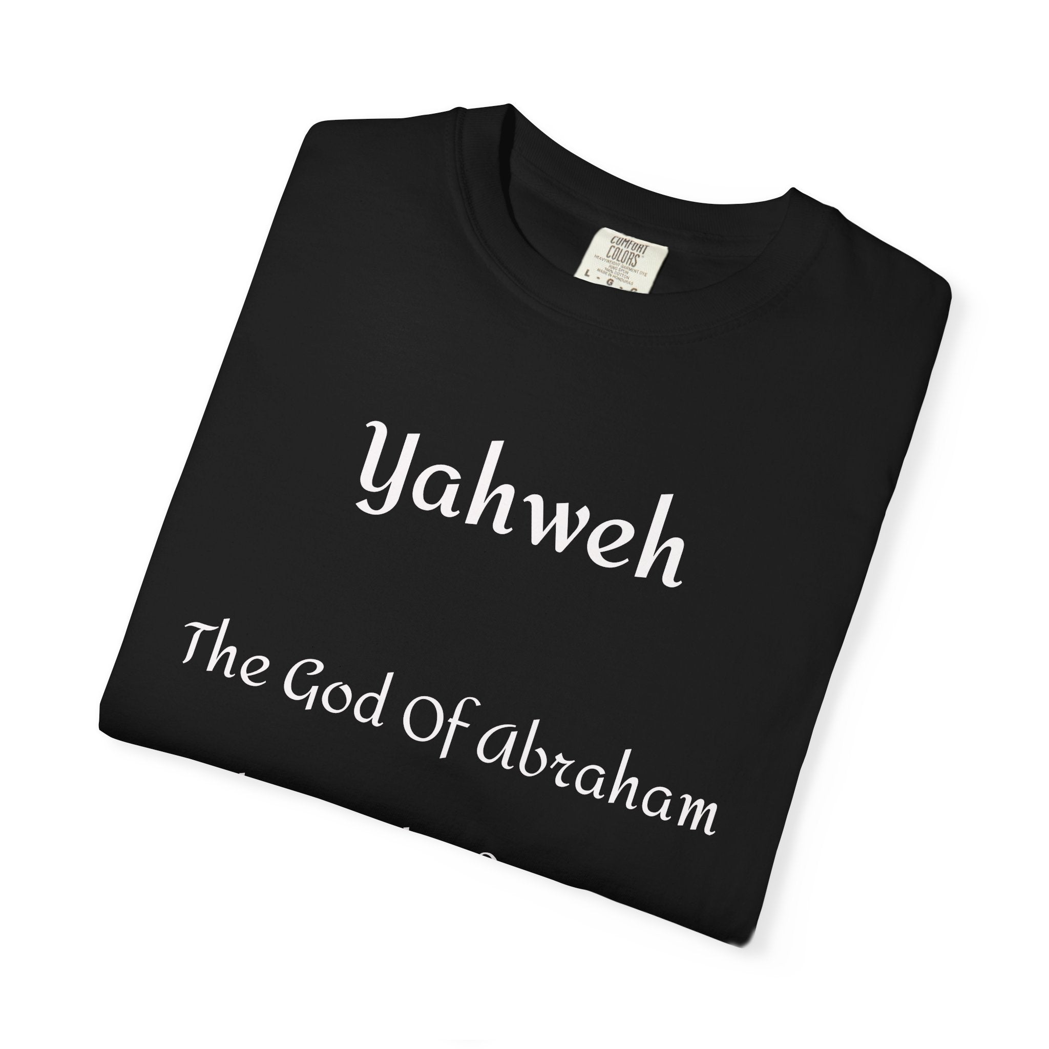 The God of Abraham, Isaac, Jacob’ T Shirt