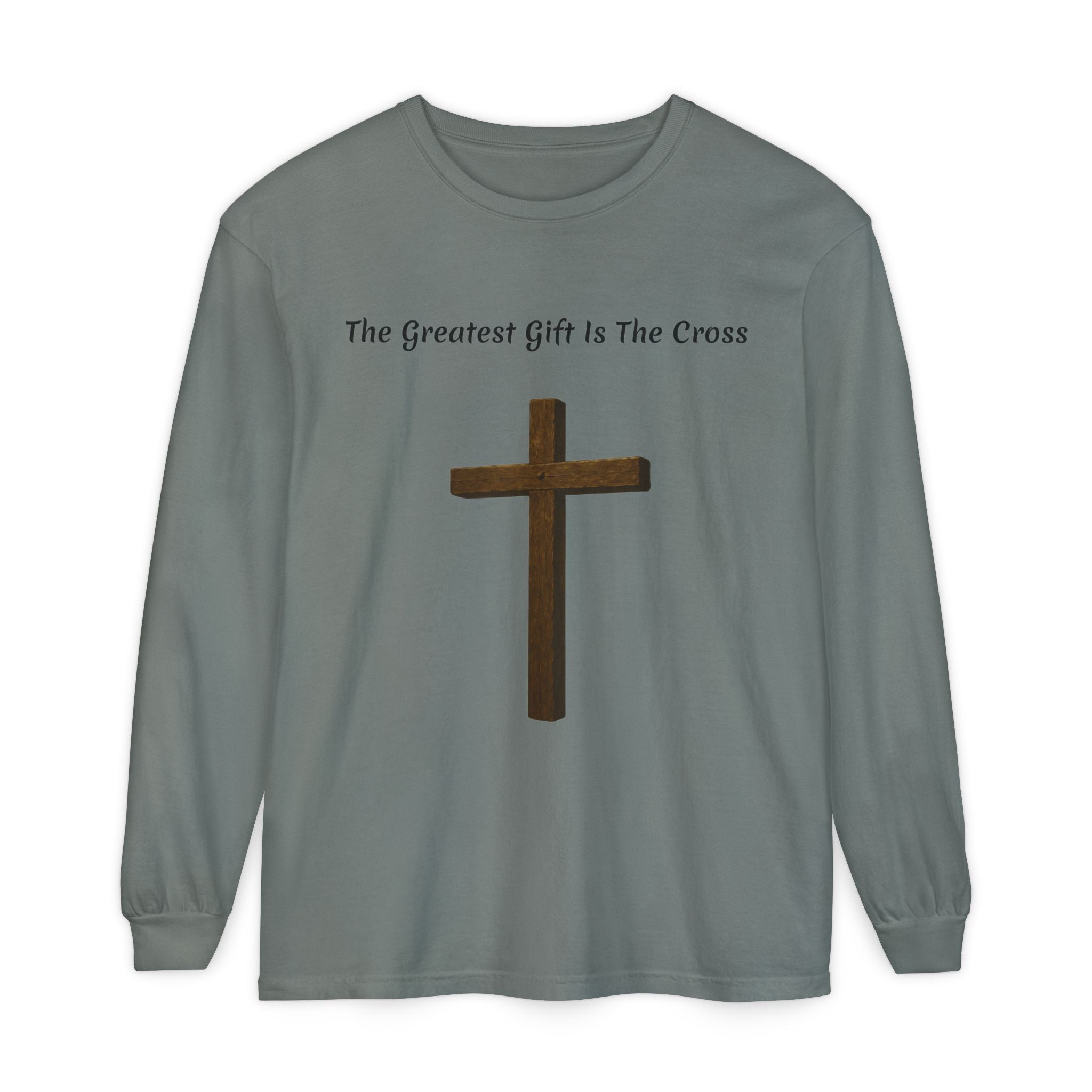 "The Greatest Gift Is The Cross" Long Sleeve Shirt
