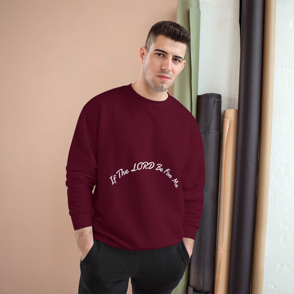 'If The Lord Be For Me' Champion Sweatshirt